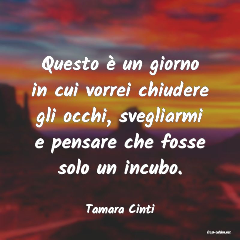 frasi di  Tamara Cinti
