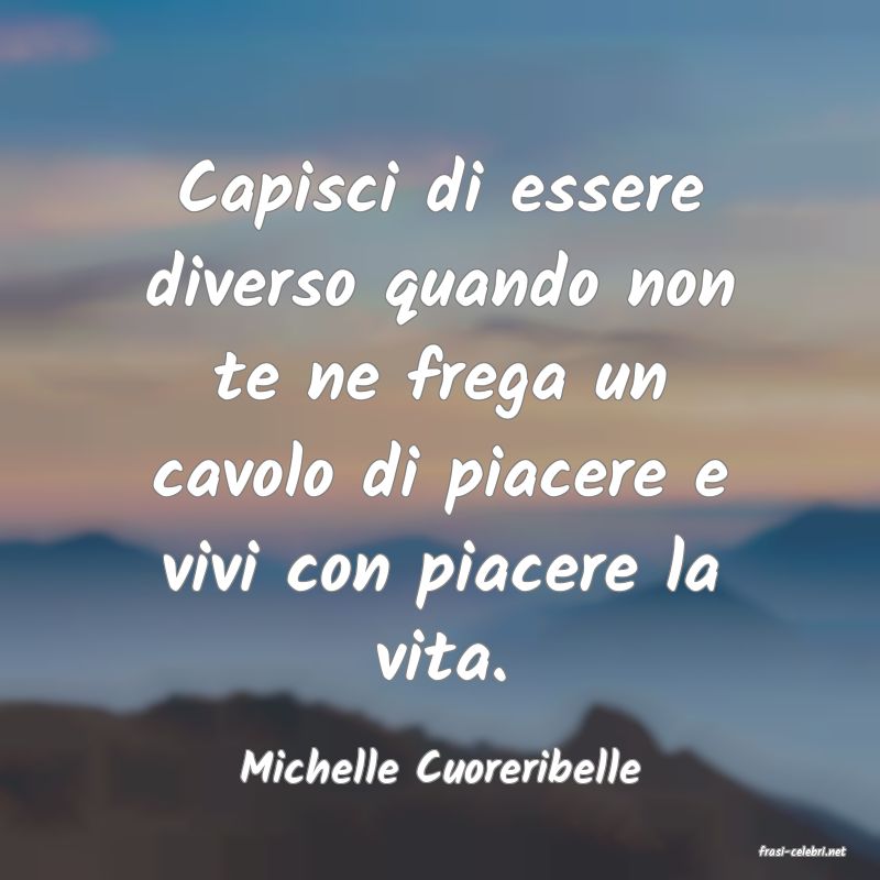 frasi di  Michelle Cuoreribelle
