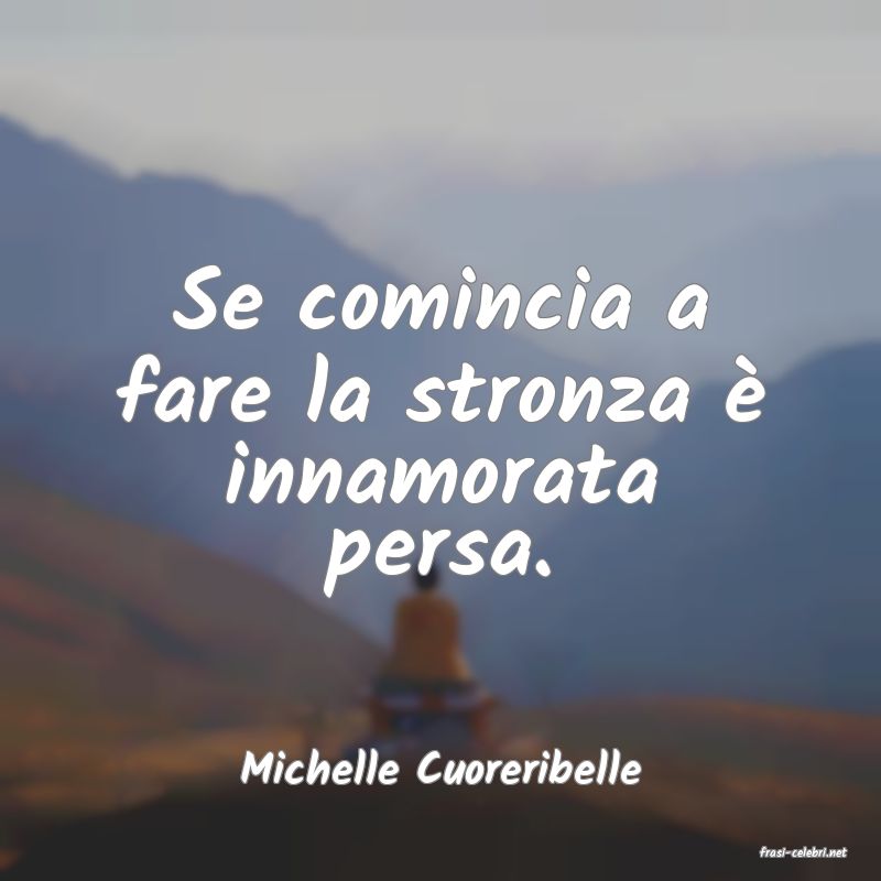frasi di  Michelle Cuoreribelle
