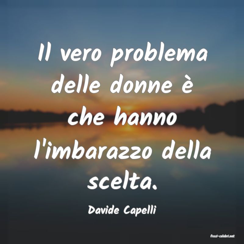 frasi di  Davide Capelli
