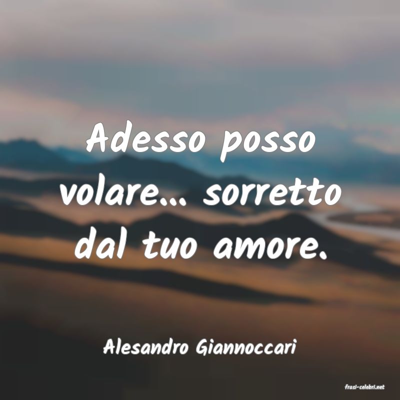 frasi di  Alesandro Giannoccari

