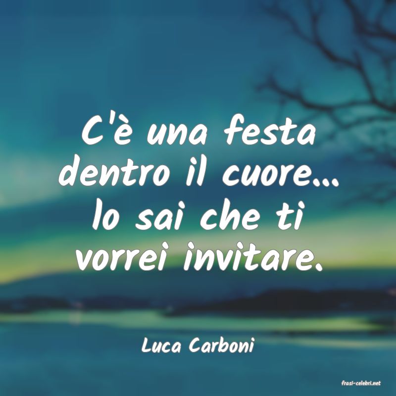 frasi di  Luca Carboni
