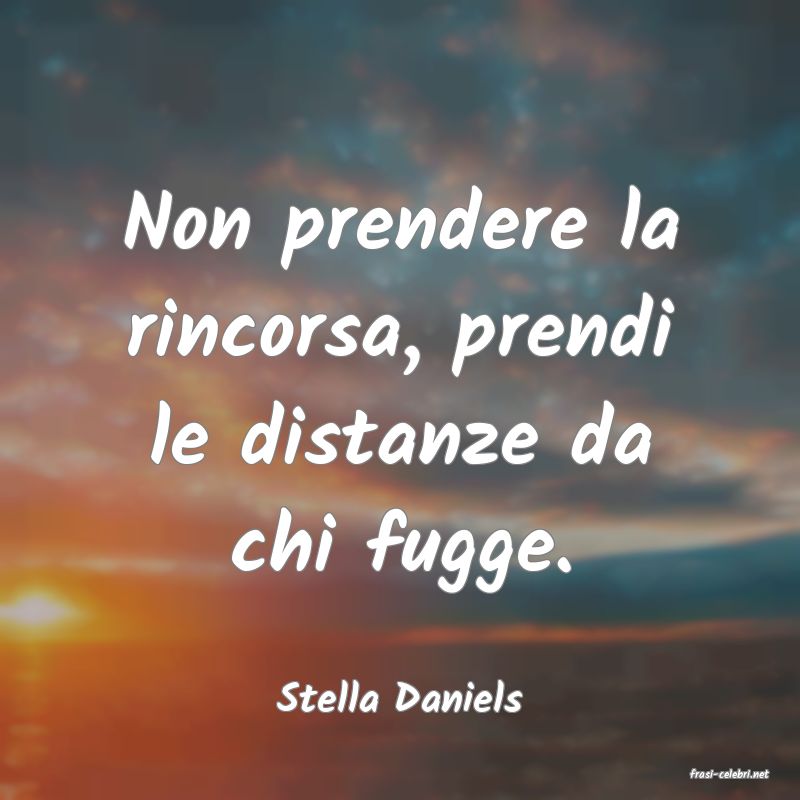 frasi di  Stella Daniels
