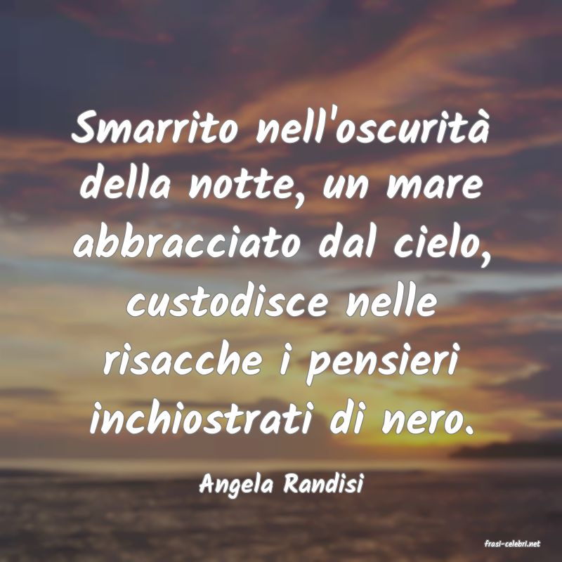 frasi di  Angela Randisi
