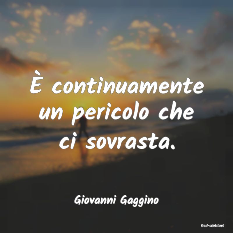 frasi di  Giovanni Gaggino
