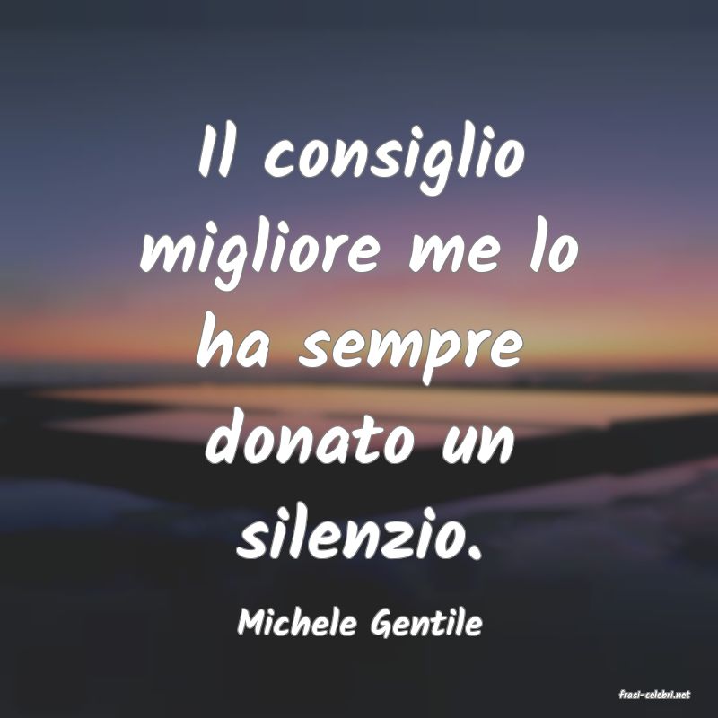frasi di  Michele Gentile
