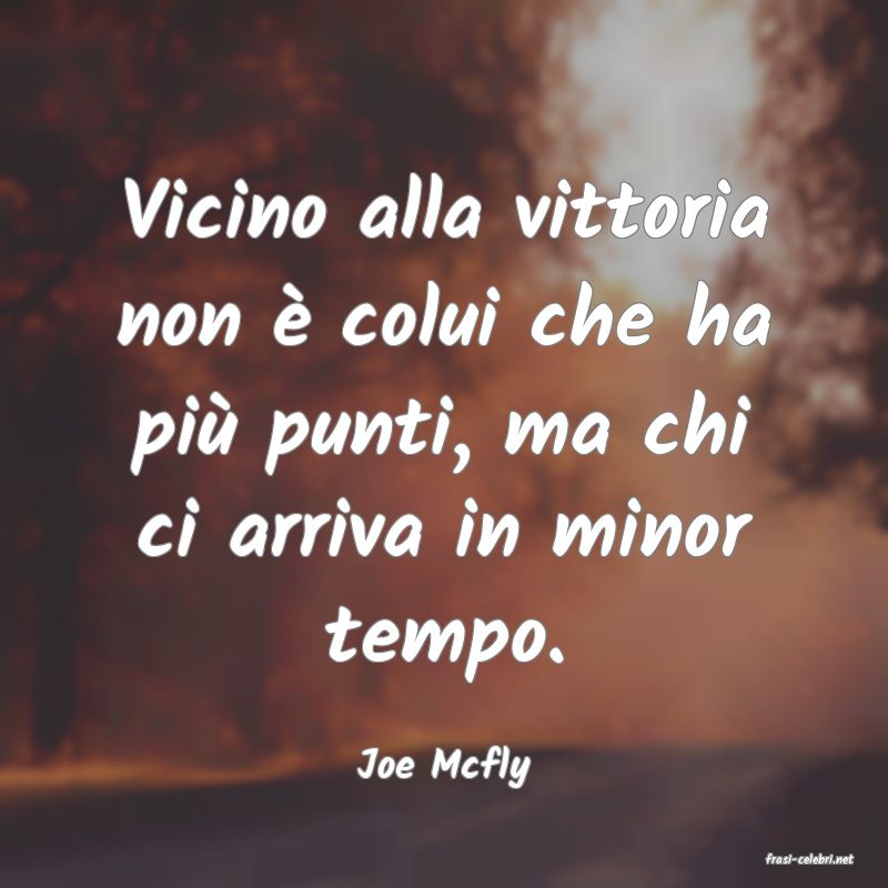 frasi di  Joe Mcfly
