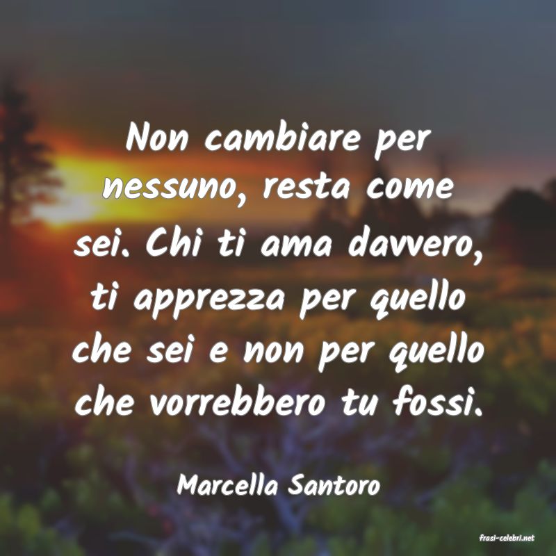 frasi di  Marcella Santoro
