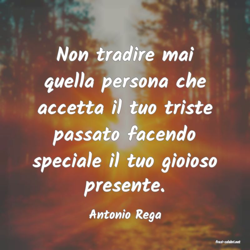 frasi di  Antonio Rega
