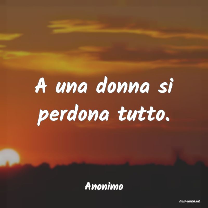frasi di Anonimo
