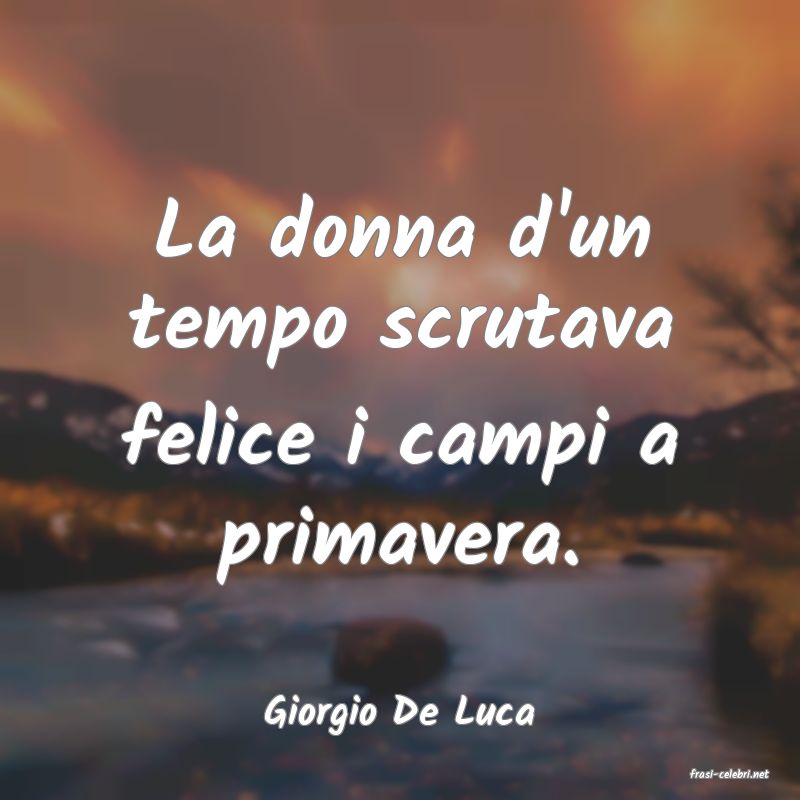 frasi di Giorgio De Luca