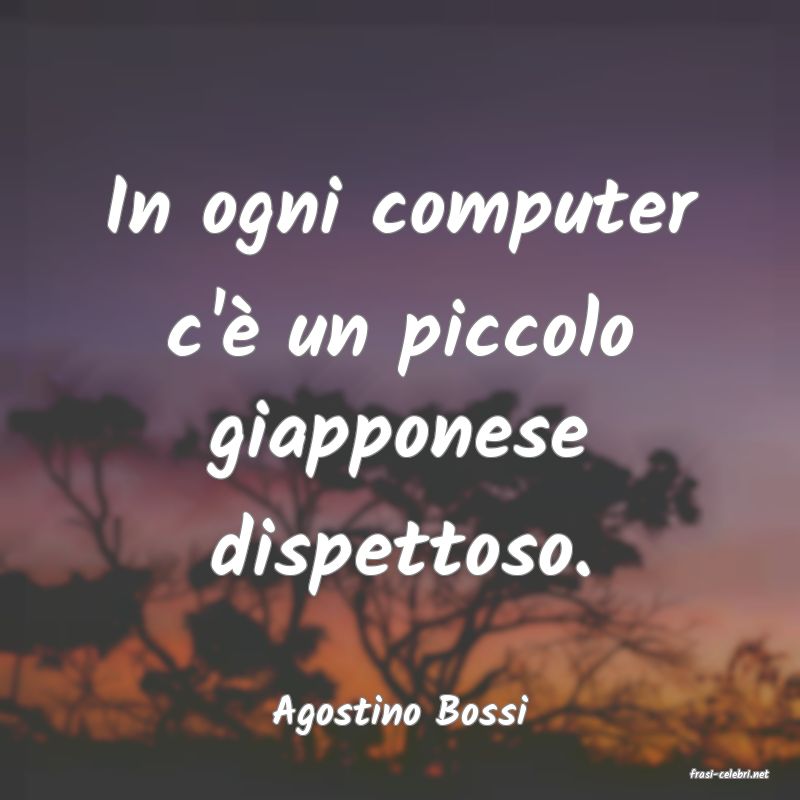 frasi di Agostino Bossi