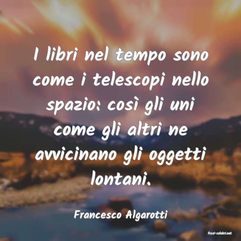 frasi di Francesco Algarotti