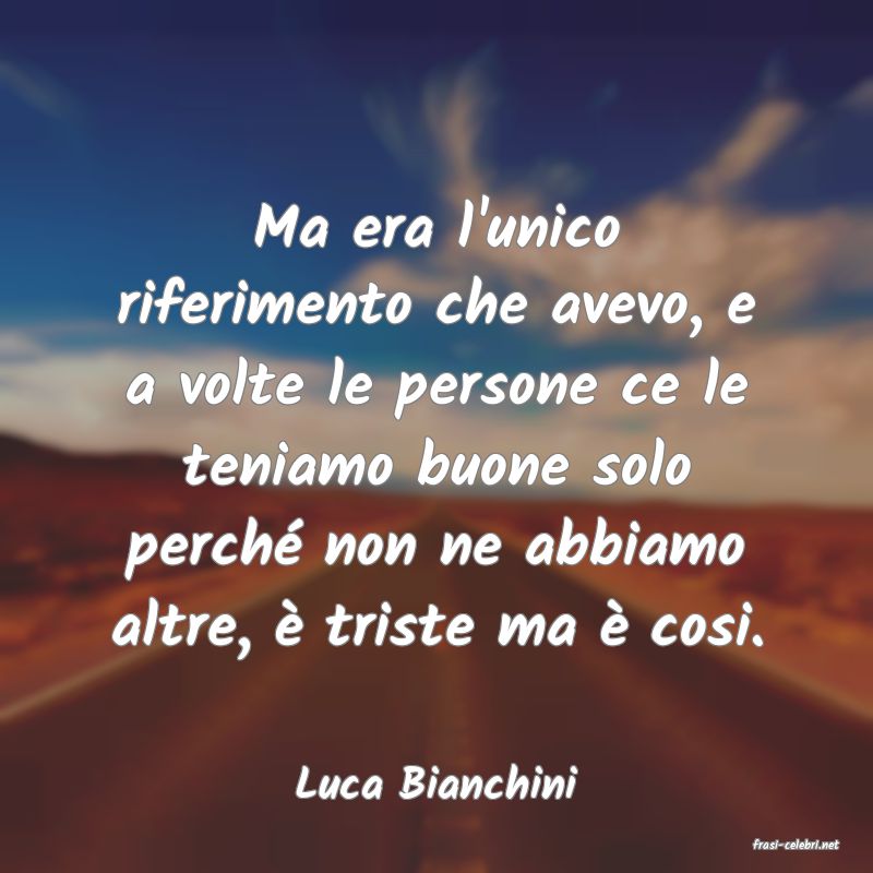 frasi di Luca Bianchini