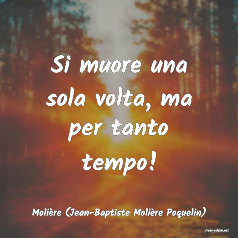 frasi di Molire (Jean-Baptiste Molire Poquelin)