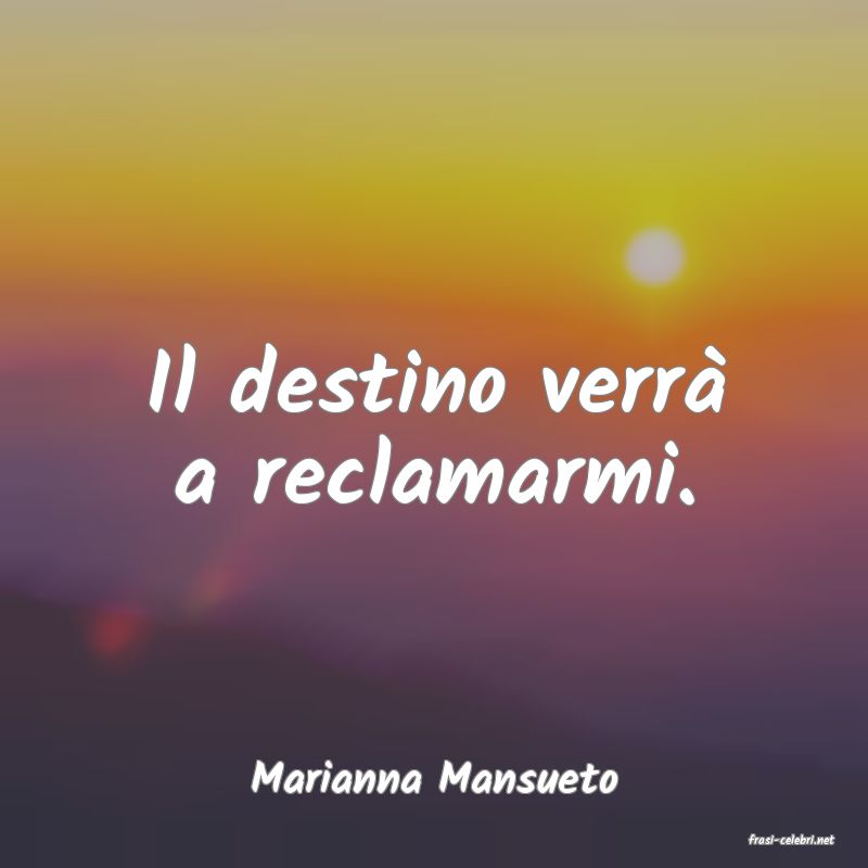 frasi di Marianna Mansueto