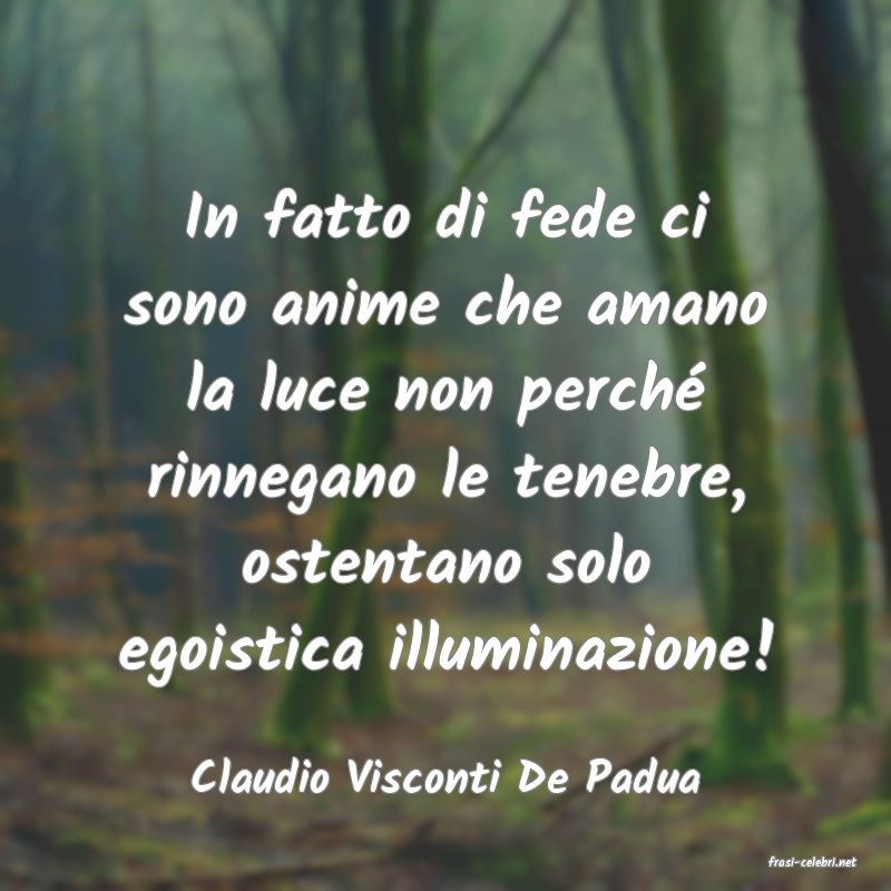 frasi di  Claudio Visconti De Padua
