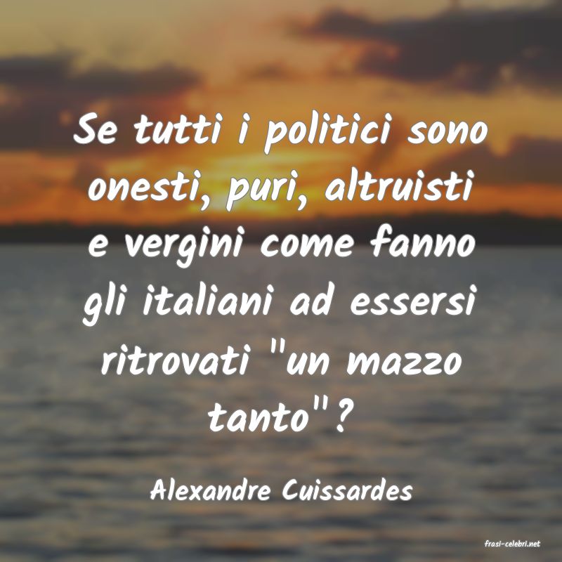 frasi di  Alexandre Cuissardes
