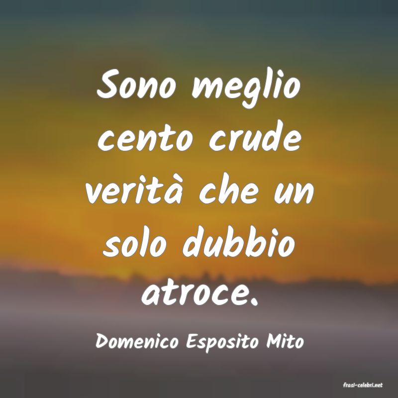 frasi di  Domenico Esposito Mito
