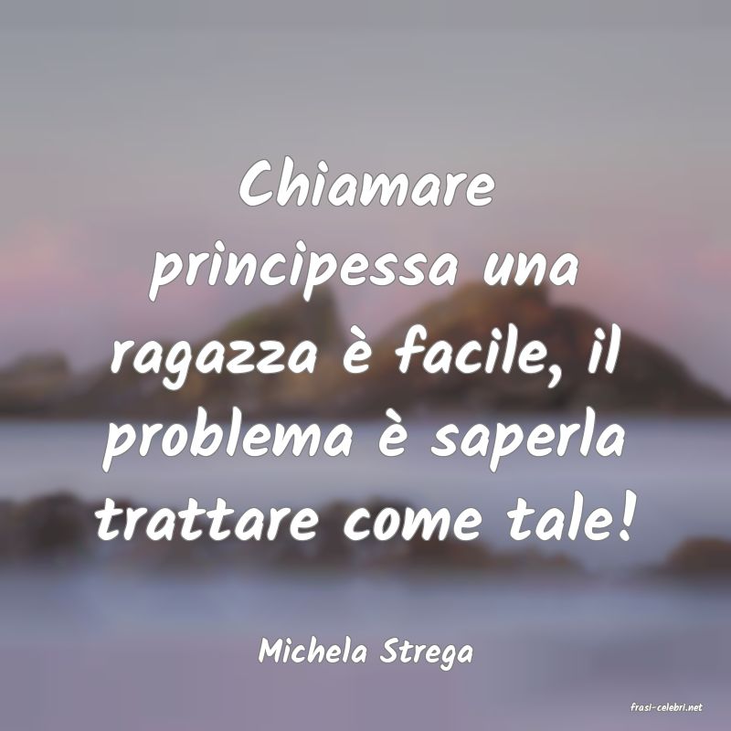 frasi di Michela Strega
