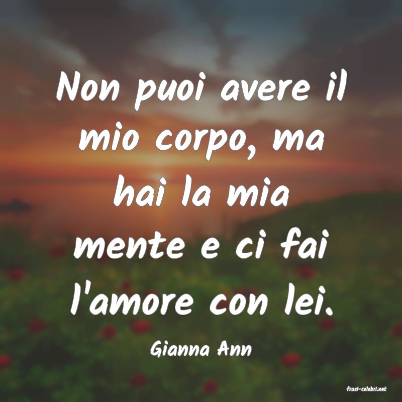 frasi di  Gianna Ann
