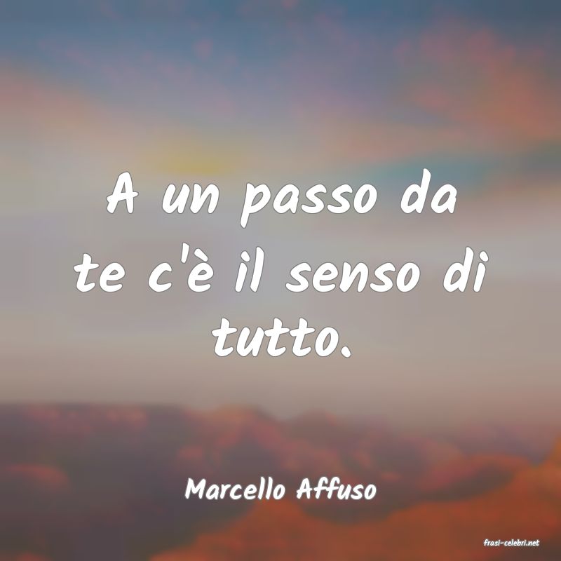 frasi di  Marcello Affuso
