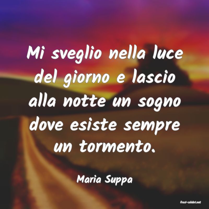 frasi di  Maria Suppa
