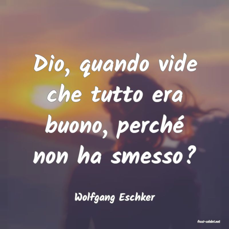 frasi di  Wolfgang Eschker
