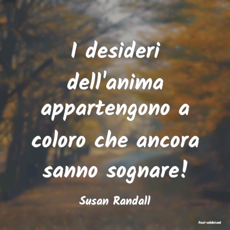 frasi di  Susan Randall

