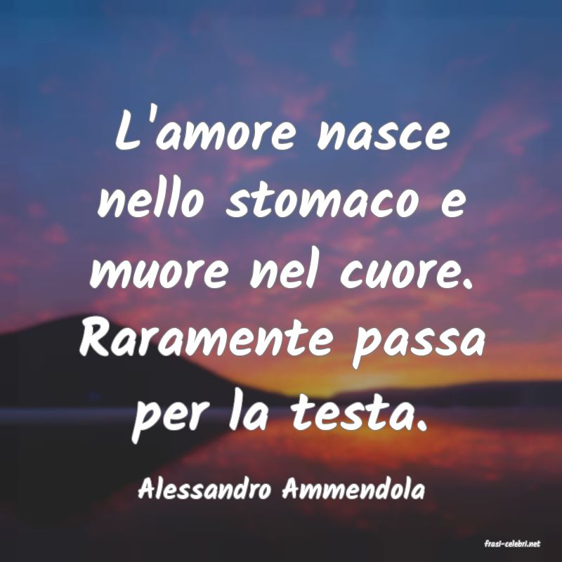 frasi di  Alessandro Ammendola
