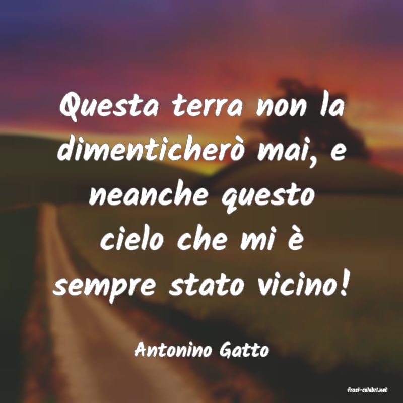 frasi di  Antonino Gatto
