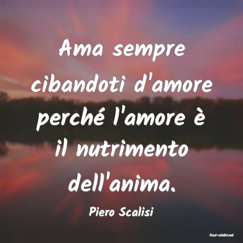 frasi di  Piero Scalisi
