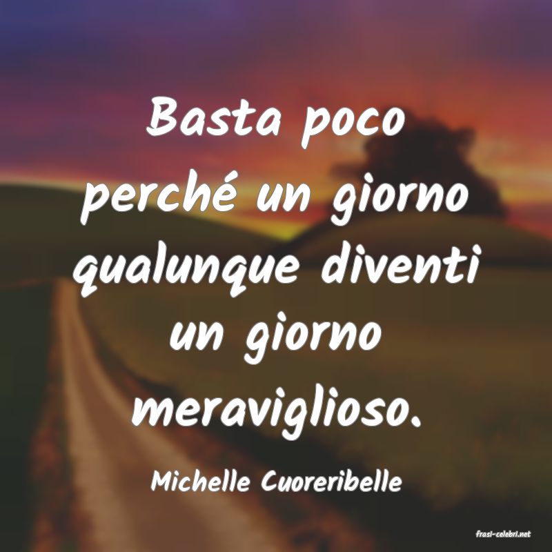 frasi di  Michelle Cuoreribelle
