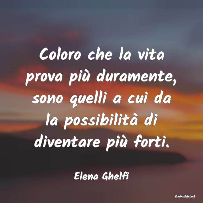 frasi di  Elena Ghelfi
