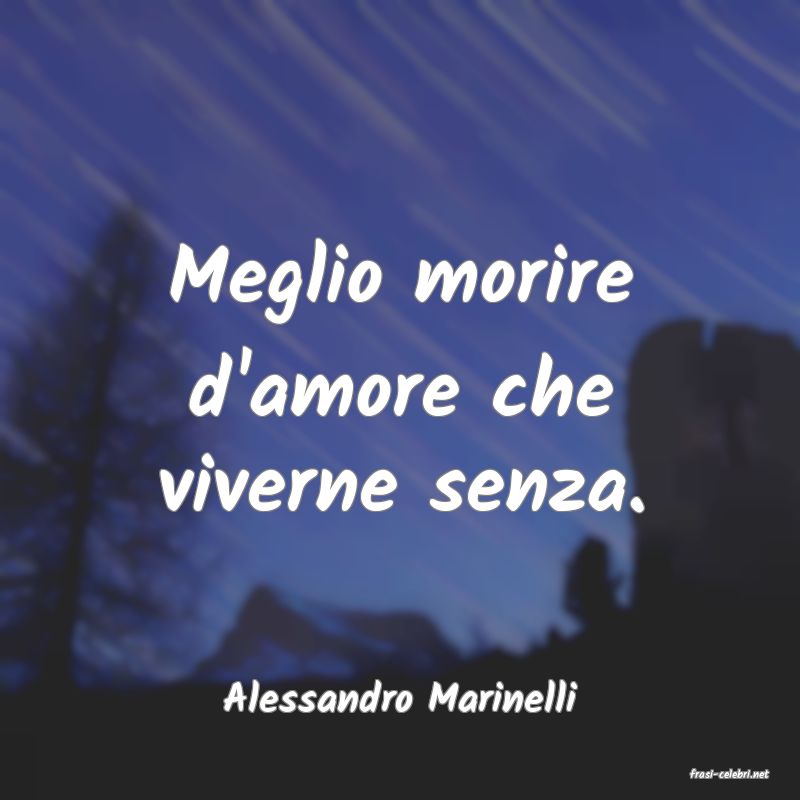frasi di  Alessandro Marinelli
