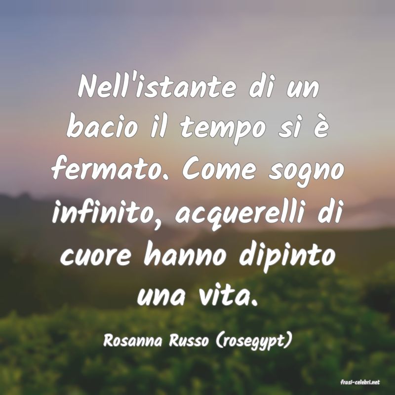 frasi di  Rosanna Russo (rosegypt)
