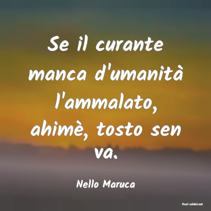 frasi di  Nello Maruca
