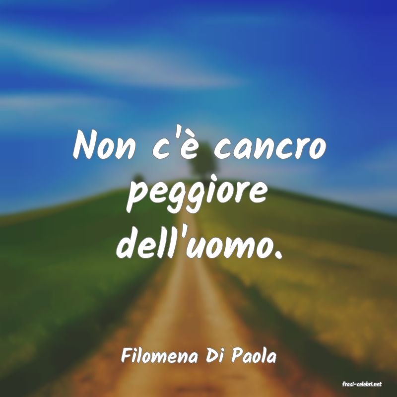 frasi di Filomena Di Paola