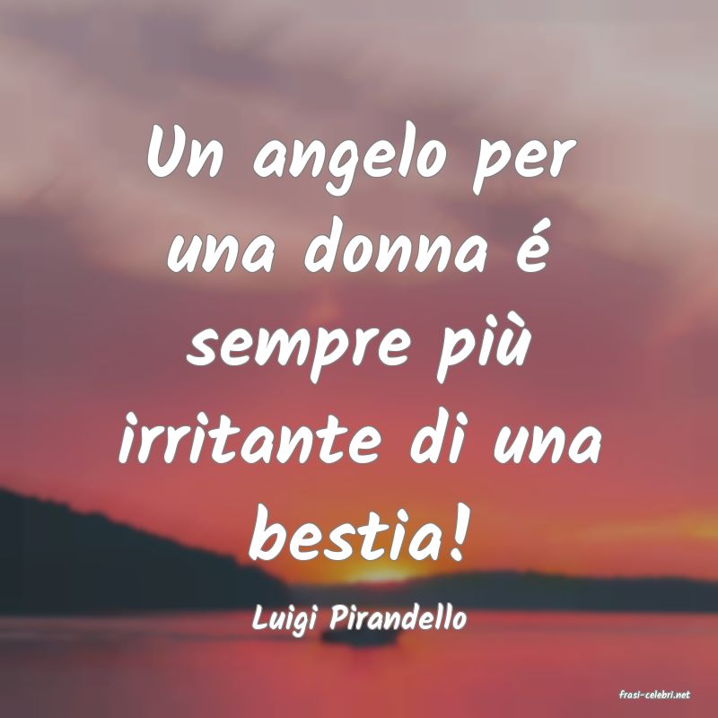 frasi di  Luigi Pirandello
