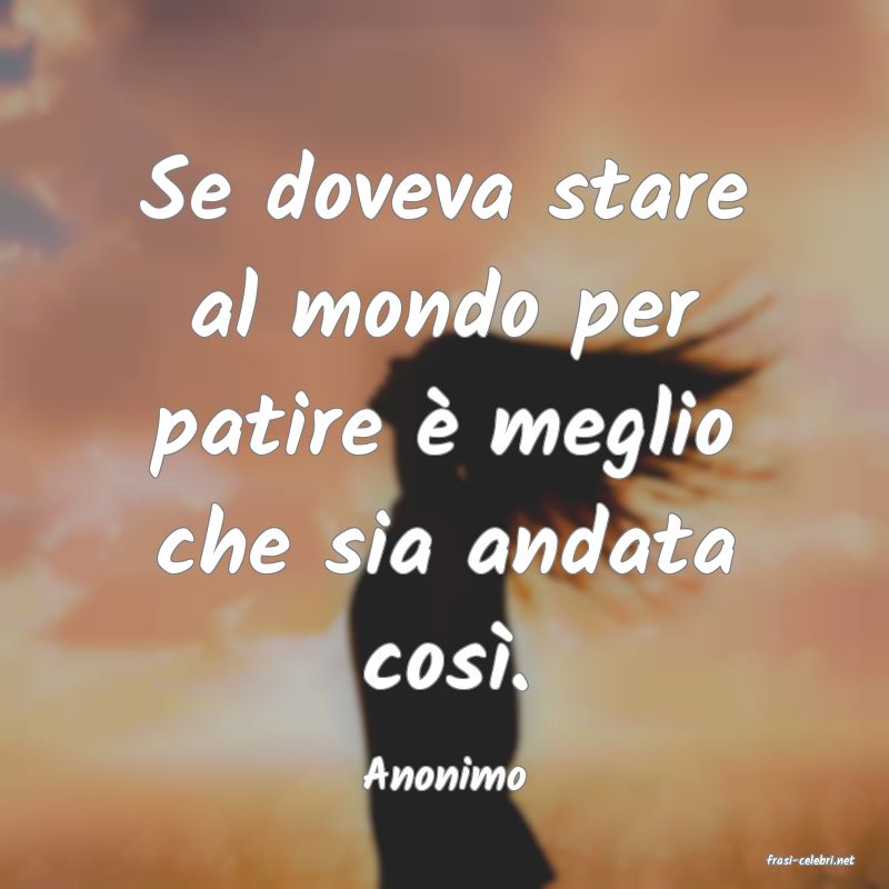 frasi di  Anonimo
