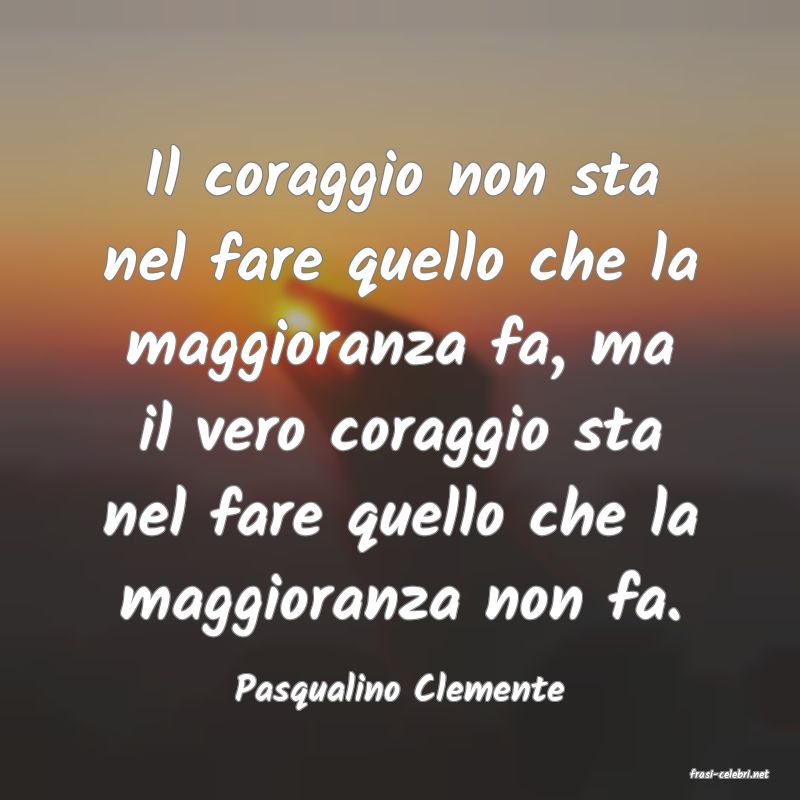 frasi di  Pasqualino Clemente
