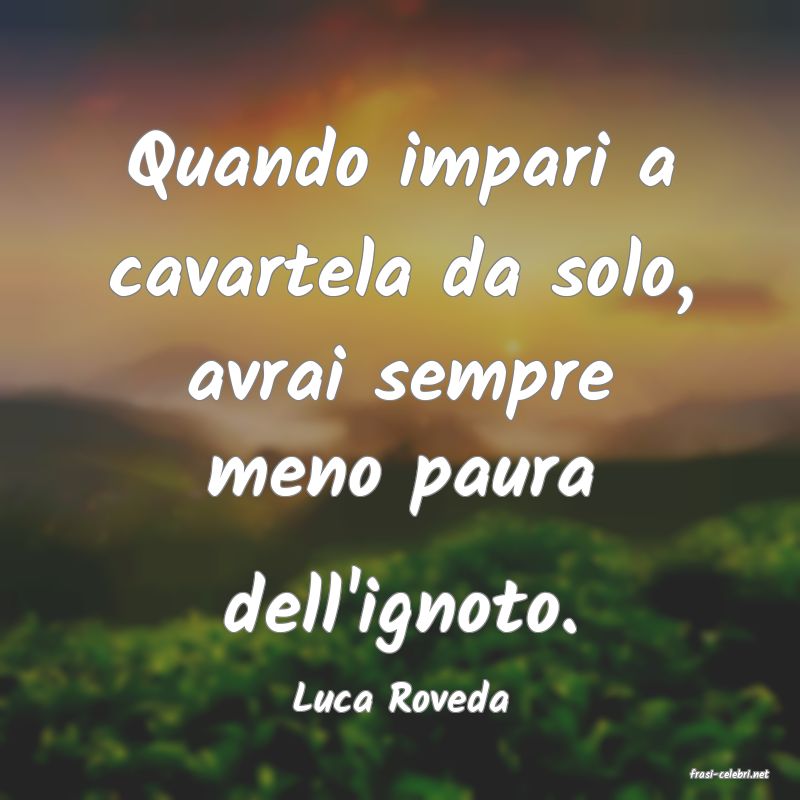 frasi di  Luca Roveda
