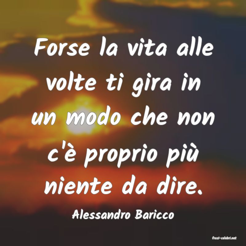 frasi di  Alessandro Baricco
