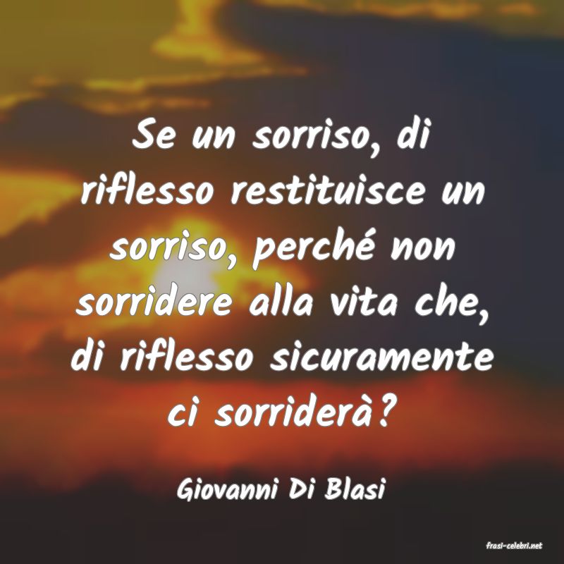 frasi di  Giovanni Di Blasi
