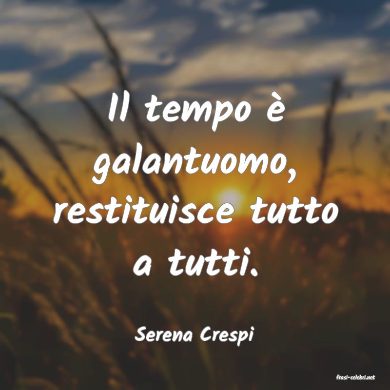 frasi di  Serena Crespi
