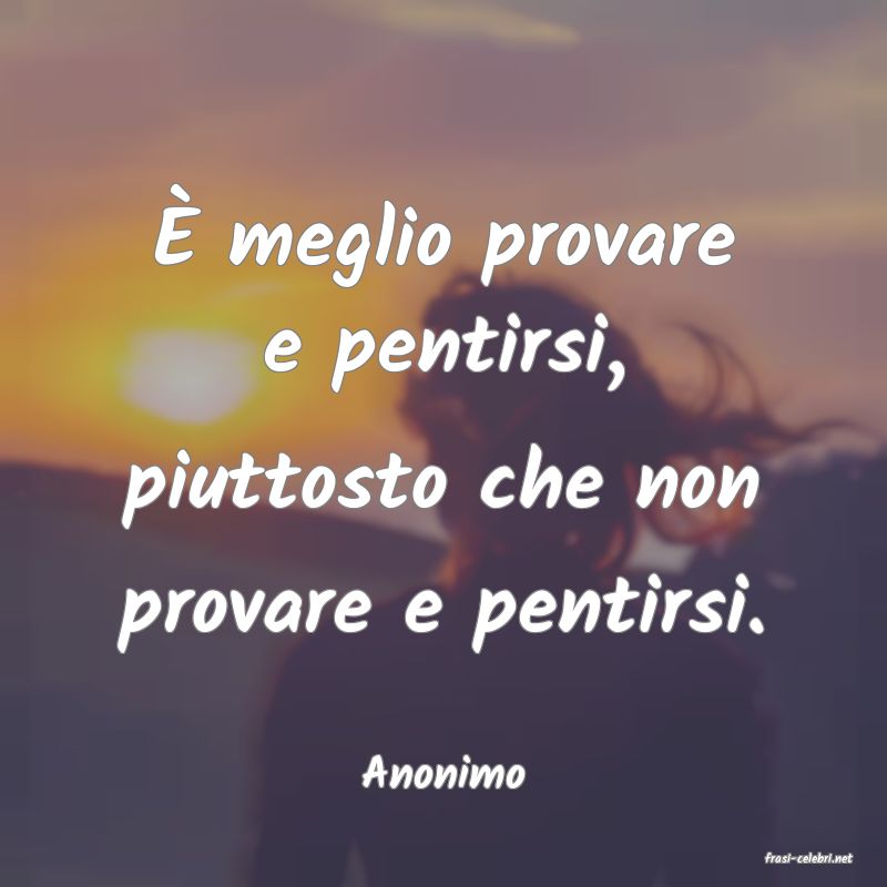 frasi di  Anonimo
