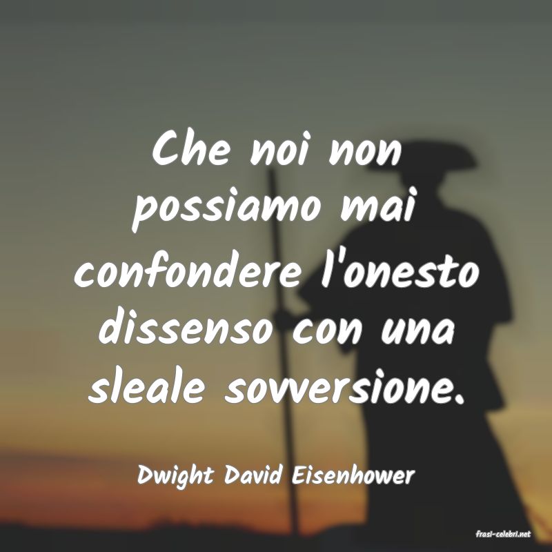 frasi di  Dwight David Eisenhower
