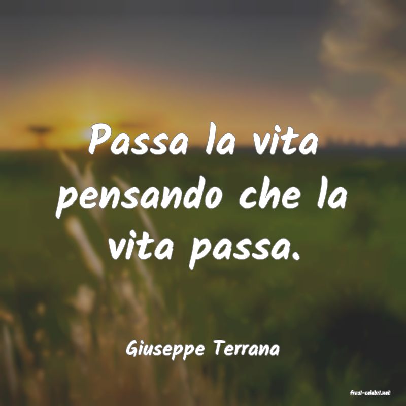 frasi di  Giuseppe Terrana
