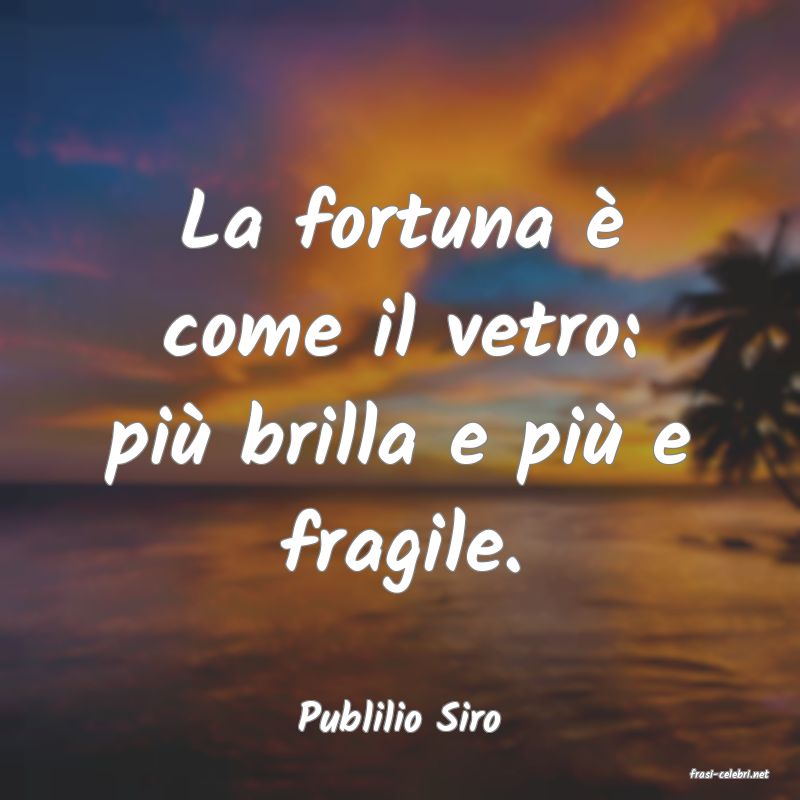 frasi di Publilio Siro