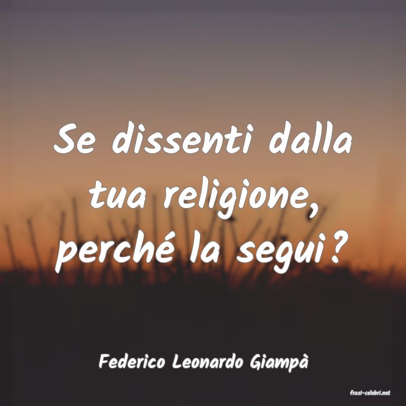 frasi di Federico Leonardo Giamp